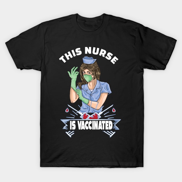 This nurse is vaccinated 2021 nurse gift T-Shirt by DODG99